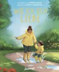 Wie ich dich liebe : Eine Liebeserklärung an das eigene Kind als gefühlvolle Reimgeschichte. Bilderbuch über Familie und die verschiedenen Formen der Liebe. Kinderbuch ab 3 Jahren. Bilderbuch （2022. 48 S. durchgehend vierfarbig illustriert. 28 cm）