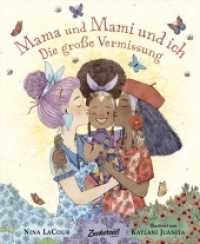 Mama und Mami und ich: Die große Vermissung : Mama und Mami und ich: Die große Vermissung. Trennungsschmerzen überwinden, wenn ein Elternteil auf Geschäftsreise muss. Bilderbuch über Familie, Geborgenheit und Liebe für （2022. 40 S. durchgehend vierfarbig illustriert. 28 cm）