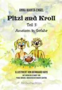 Pitzi und Kroll - Teil 3 : Ameisen in Gefahr (Pitzi und Kroll 3) （2021. 44 S. 24 cm）