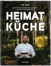 HEIMATKÜCHE : Die besten Rezepte der Next Generation aus dem Hochschwarzwald (Schwarzwald Reloaded) （2. Aufl. 2022. 240 S. 28 cm）