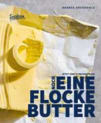 Noch eine Flocke Butter : Jetzt gibt's Nachschlag! (Die Lieblingsrezepte von Foodboom)