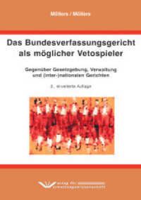 Das Bundesverfassungsgericht als möglicher Vetospieler : Gegenüber Gesetzgebung, Verwaltung und (inter-)nationalen Gerichten （3., erw. Aufl. 2022. 238 S. 21 cm）