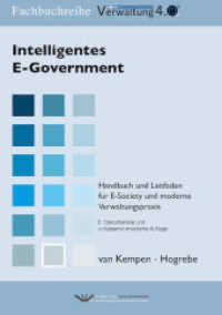 Intelligentes E-Government : Handbuch und Leitfaden für die Verwaltungspraxis von Heute nach Übermorgen (Fachbuchreihe 4.0) （2., überarb. Aufl., erw. Aufl. 2024. 427 S. 21 cm）