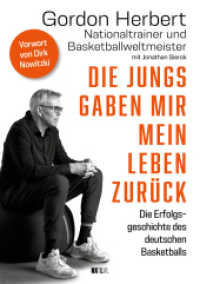 Die Jungs gaben mir mein Leben zurück : Die Erfolgsgeschichte des deutschen Basketballs （2024. 240 S. 210 mm）