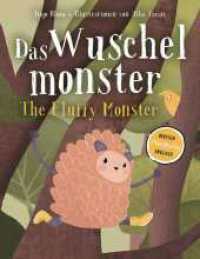 Das Wuschelmonster - The Fluffy Monster : Zweisprachig in Deutsch und Englisch, über Vorurteile und wie man sie aus der Welt schafft. Bilderbuch (Kleine Leute Bücher. Zweisprachige Geschichten für Kinder) （2025. 52 S. durchgehend vierfarbig illustriert. 28 cm）