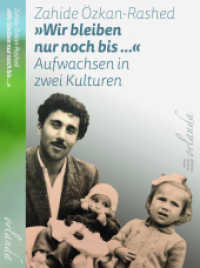 &raquo;Wir bleiben nur noch bis ...&laquo; Aufwachsen in zwei Kulturen (biografien bewegt)