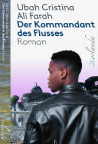 Der Kommandant des Flusses : Roman (welt bewegt) （2024. 216 S. Landkarte von Somalia und der Region. 21.5 cm）