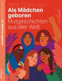 Als Mädchen geboren : Mutgeschichten aus aller Welt (kids bewegt) （2025. 178 S. durchgehend farbig illustriert. 24 cm）