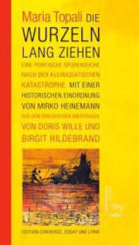 Die Wurzeln lang ziehen : Eine pontische Spurensuche nach der Kleinasiatischen Katastrophe （2023. 192 S. 21.7 cm）