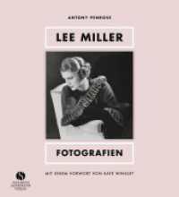 Lee Miller - Fotografien : Model, Muse, Künstlerin, Kriegsfotografin. Mit einem Vorwort von Kate Winslet （2023. 144 S. 100 Abb. 284 mm）