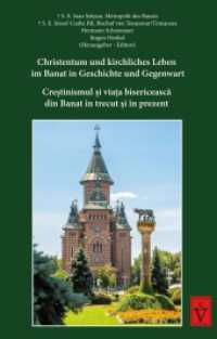 Christentum und kirchliches Leben im Banat in Geschichte und Gegenwart : Crestinismul si viata bisericeasca din Banat în trecut si în prezent (Deutsch-Rumänische Theologische Bibliothek (DRThB) 12) （2022. 355 S. Farbfotos. 23.5 cm）