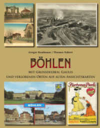 Böhlen mit Großdeuben, Gaulis und verlorenen Orten auf alten Ansichtskarten （2022. 200 S. 380 Abb. 28 cm）