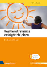 Resilienztrainings erfolgreich leiten : Der Seminarfahrplan (Edition Training aktuell) （2024. 316 S. mit vielen Abbildungen und Visualisierungen. 24 cm）