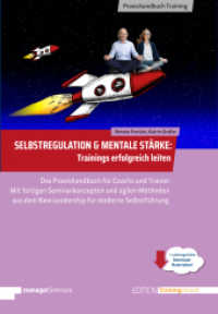Selbstregulation & Mentale St&auml;rke | Trainings erfolgreich leiten : Das Praxisbuch f&uuml;r Coachs & Trainer. Agile New Leadership Methoden & Seminarkonzepte (Edition Training aktuell) （1. Aufllage 2026）