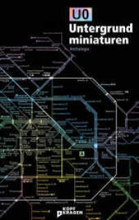 U0 Untergrundminiaturen : Multimediale Anthologie （2024. 180 S. Die Texte der Anthologie »U0 Untergrunminiaturen&la）