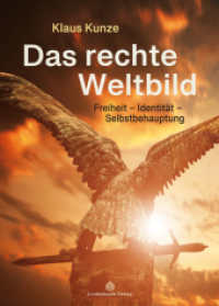Das rechte Weltbild : Freiheit - Identität - Selbstbehauptung （2024. 218 S. 21 cm）