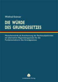 Die W&uuml;rde des Grundgesetzes : Menschenw&uuml;rde als Anerkennung der Rechtssubjektivit&auml;t: ein alternativer Begr&uuml;ndungsansatz f&uuml;r die Fundamentalnorm des Grundgesetzes （Neuerscheinung）