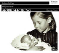 Mobilmachung, 1 Audio-CD : Über das Private. 200 Min.. Ungekürzte Ausgabe.Lesung （2023）