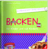 Backen für Kinder und mit Kindern （2025. 56 S. komplett farbig mit Illustrationen）