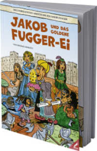 Jakob und das goldene Fugger-Ei : Die unbekannten Abenteuer des Jakob Fugger （2025. 48 S. komplett bunt illustriert）