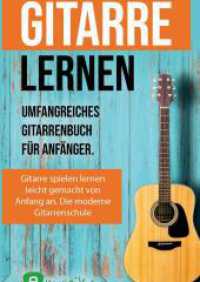 Gitarre lernen für Anfänger und Wiedereinsteiger: Gitarrenbuch für Erwachsene mit QR-Codes zu Videos, über 15 Songs und Live Kurse