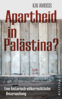 Apartheid in Palästina? : Eine historisch-völkerrechtliche Untersuchung （2024. 256 S. 215 mm）