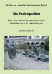 Die Paderquellen : Eine kulturhistorische Gewässerkunde - Mit Recherchen in der Regionalliteratur (Berichte zur regionalen Gewässerkunde 4) （2023. 128 S. zahlreiche Fotos. 21 cm）