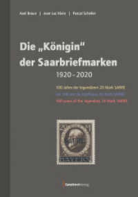 Die "Königin" der Saarbriefmarken : 100 Jahre der legendären 20 Mark SARRE （2022. 104 S. Farbabbildungen. 24 cm）