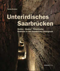 Unterirdisches Saarbrücken : Stollen - Bunker - Felsenkeller. Einblicke in den Saarbrücker Untergrund (erweiterte Neuausgabe) （2024. 240 S. Fotos, Karten, Grafiken. 27 cm）