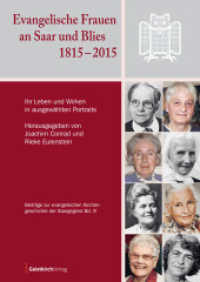 Evangelische Frauen an Saar und Blies 1815-2015 : Ihr Leben und Wirken in ausgewählten Portraits （2025. 276 S. Farb und sw-Fotos. 24 cm）