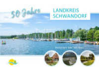 50 Jahre Landkreis Schwandorf - Leben, Arbeiten, Erholen （2022. 249 S. 210 mm）