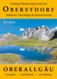 Lieblings-Wanderungen rund um Oberstdorf : Südliches Oberallgäu & Kleinwalsertal （2., überarb. Aufl. 2022. 128 S. durchgehend farbige Aufnahmen. 16）