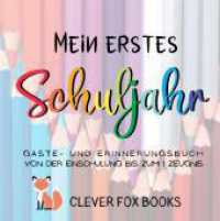 Mein erstes Schuljahr: Gäste- und Erinnerungsbuch von der Einschulung bis zum ersten Zeugnis: Erinnerungsalbum, Gästebuch, Fotoalbum und Fre