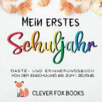Mein erstes Schuljahr: Gäste- und Erinnerungsbuch von der Einschulung bis zum ersten Zeugnis: Erinnerungsalbum, Gästebuch, Fotoalbum und Fre