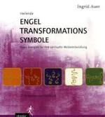 Engel-Transformationssymbole, m. Symbolkarten : Neue Energien für Ihre spirituelle Weiterentwicklung （3. Aufl. 2012. 159 S. m. Abb., Beil.: 21 farb. Ktn. 22,5 cm）