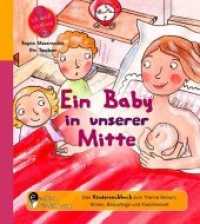 Ein Baby in unserer Mitte - Das Kindersachbuch zum Thema Geburt, Stillen, Babypflege und Familienbett : Das Kindersachbuch zum Thema Geburt, Stillen, Babypflege und Familienbett （2012. 48 S. 15 Farbabb. 190 mm）