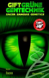 Sacer Sanguis Genetics : Giftgrüne Gentechnik (Der mit den Leseratten) （2. Aufl. 2011. 500 S. 18 cm）