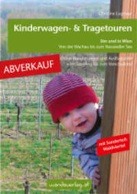 Kinderwagen - & Tragetouren um und in Wien von der Wachau bis zum Neusiedler See, Sonderteil Waldviertel : Sonderteil: Waldviertel. 54 schöne Wanderungen und Ausflugsziele vom Säugling bis zum Vorschulkind (Kinderwagen-Wanderungen) （3., bearb. Aufl. 2019. 168 S. 76 Fotos, d.h. 1 -2 Fotos bei jeder Wand）