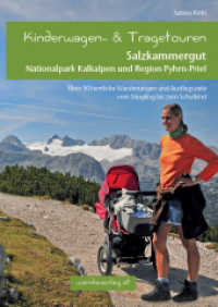 Kinderwagen- und Tragetouren Salzkammergut, Nationalpark Kalkalpen und Region Pyhrn-Priel : Über 50 schöne Wanderungen und Ausflugsziele vom Säugling bis zum Schulkind (Kinderwagen-Wanderungen) （5., überarb. Aufl. 2021. 200 S. viele Fotos, Karten und Skizzen.）
