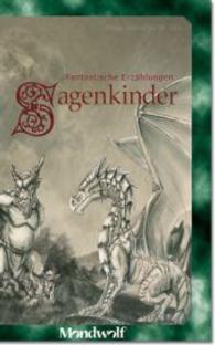 Sagenkinder : Fantastische Erzählungen （2010. 266 S. 210 mm）