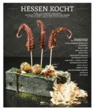 Hessen kocht : 15 der angesagtesten Kochstars aus Hessen gewähren einen Blick hinter die Kulissen und Präsentieren ihre Ideen und besten Rezepte. （2014. 176 S. m. Abb. 28,5 cm）