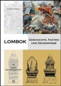 Lombok - Geschichte, Fakten und Geheimnisse : 50 Ortsbeschreibungen （2013. 229 S. 127 Farbabb. 24 cm）