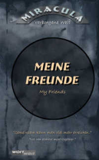 Miracula, Verborgene Welt - My Friends : My Friends (MIRACULA) （1., Auflage. 2013. 80 S. 80 Abb. 20.2 cm）
