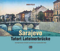 Sarajevo - Tatort Lateinerbr&uuml;cke : Eine Spurensuche im Gestern und Heute einer faszinierenden Stadt （2014. 132 S. Mit zahlreichen aktuellen und historischen Abbildungen. 2）
