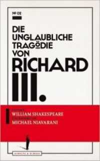 Die unglaubliche Tragödie von Richard III. : Komödie frei nach William Shakespeare (Theater-Edition Schultz & Schirm .2) （2018. 152 S. 210 mm）