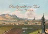 Rundgemälde von Wien und dessen Umgebung : Aufgenommen nächst der Spinnerin am Kreuz und nächst der Villa am Laaerberge. Kolorierte Lithographie des Joh(ann) B(aptist) Gregosch (richtig: János Greguss) aus dem Jahre 1855. Heraus （2016. XVI, 14 S. Leporello im Format von ca. 350 x 21 cm (offen). Mit）