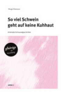 So viel Schwein geht auf keine Kuhhaut : Kriminelle Schmunzelgeschichten （2017. 172 S. 200 mm）
