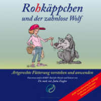 Rohkäppchen und der zahnlose Wolf, m. 1 Beilage : B.A.R.F. - Artgerechte Fütterung verstehen und anwenden. Das etwas andere B.A.R.F.-Buch für Hunde und Katzen von Dr. med. vet. Jutta Ziegler （4., überarb. Aufl. 2022. 272 S. Karikaturen von Günter Veich）