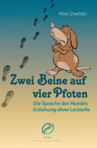 Zwei Beine auf vier Pfoten : Die Sprache des Hundes. Erziehung ohne Leckerlis. （2018. 160 S. Mein Lehrmeister Ayko. 20.8 cm）