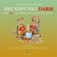 Brennpunkt Darm - EINE REIZVOLLE AFFÄRE BEI HUNDEN UND KATZEN : Ein Buch für glückliche Bäuche und zufriedene Schnurrer （1.Auflage 2024. 2024. 250 S. Grafiken, Zeichnungen. 22.3 cm）